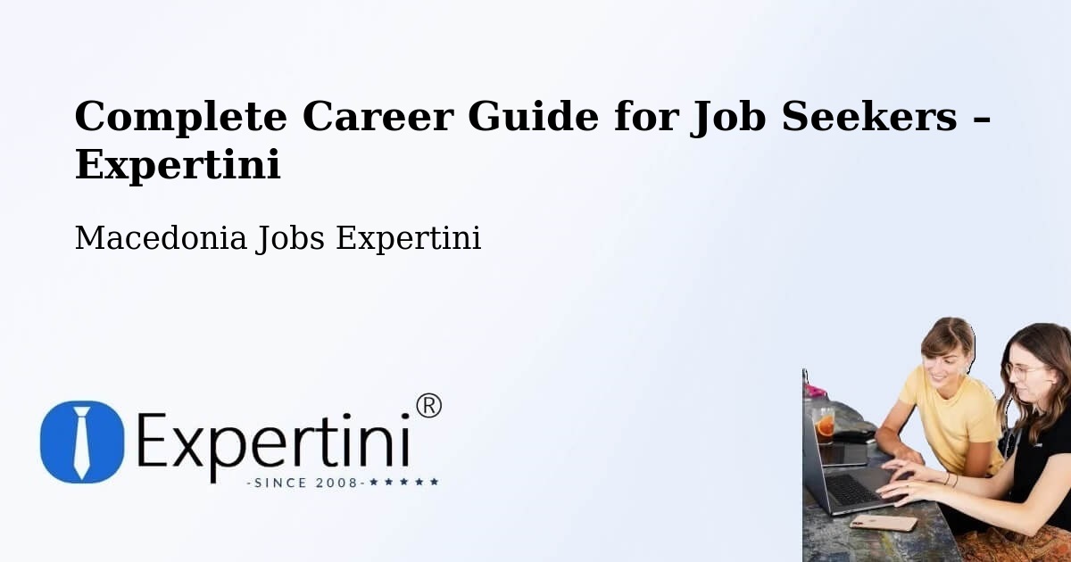 Career Guide for Job Seekers – Macedonia - Macedonia Jobs Expertini