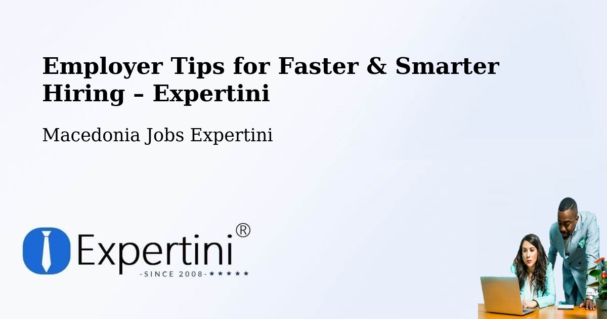 Employer Tips for Hiring & Recruitment – Macedonia - Macedonia Jobs Expertini