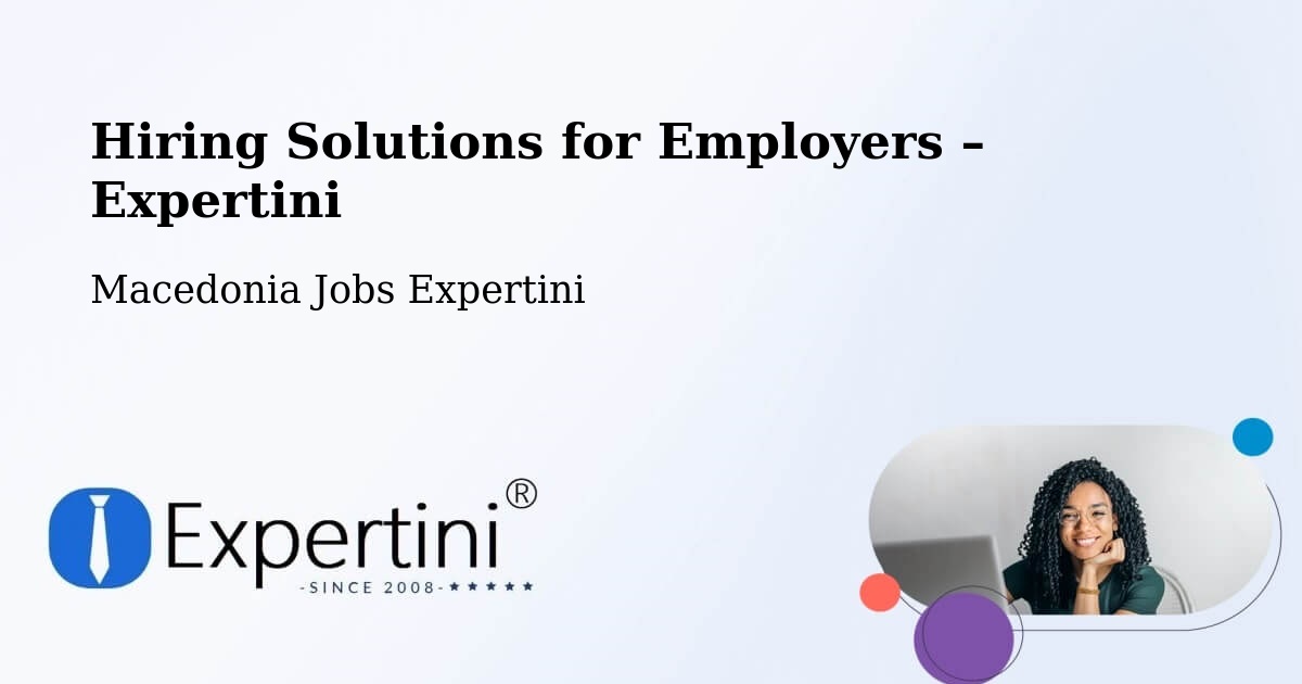 Hiring Solutions for Employers in Macedonia - Macedonia Jobs Expertini