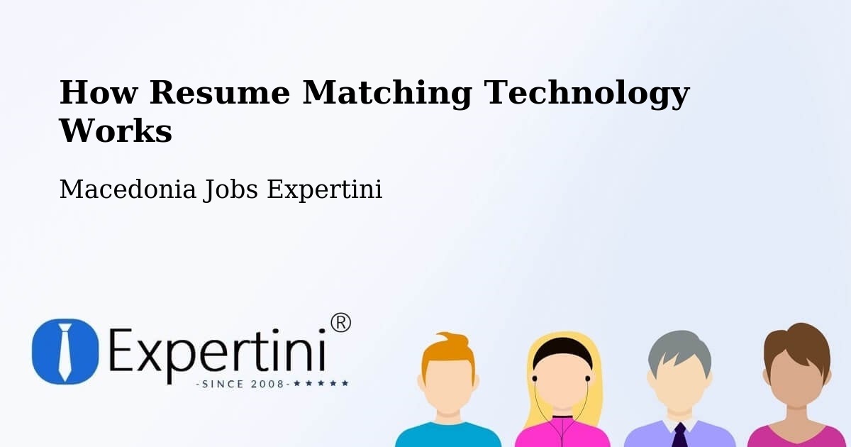 How Resume Matching Technology Works - Macedonia Jobs Expertini