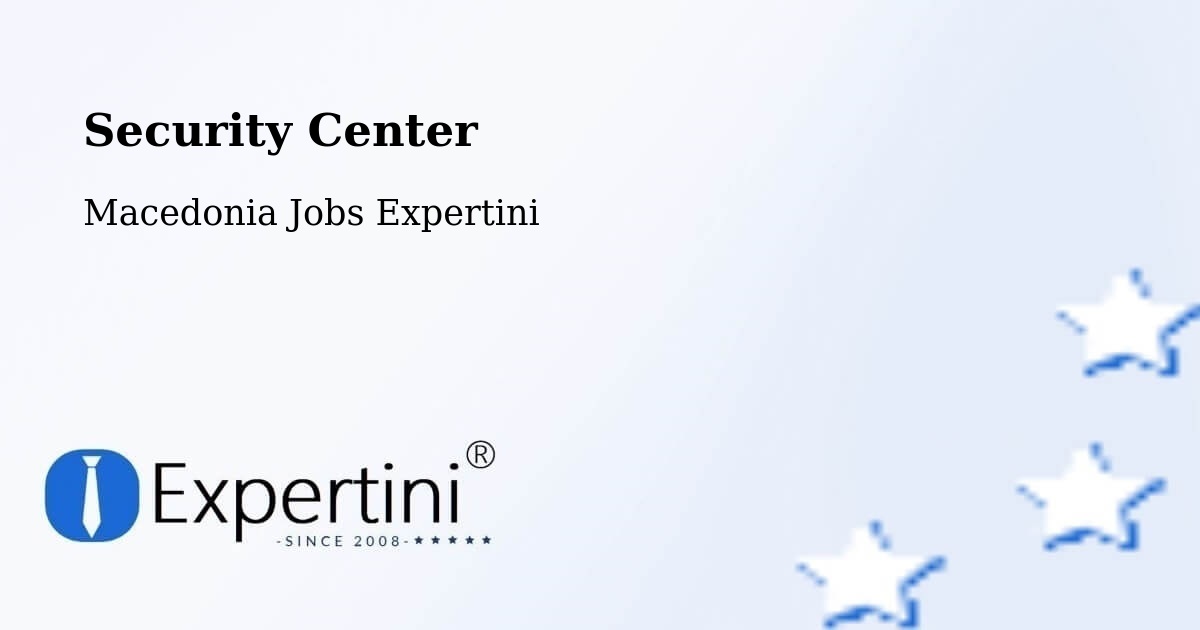 Security & Compliance – Macedonia - Macedonia Jobs Expertini