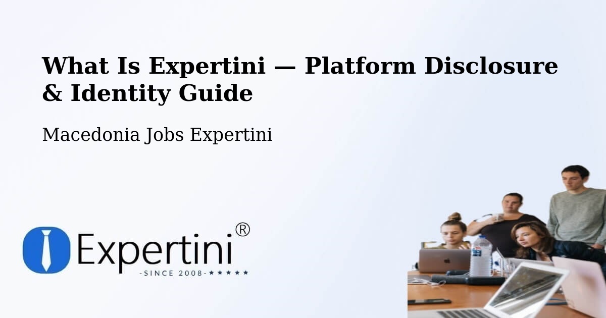 What Is Expertini — Platform Disclosure & Identity Guide – Macedonia